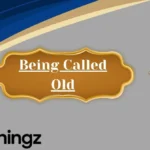 Being Called Old