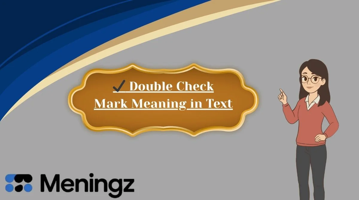 ✔️ Double Check Mark Meaning in Text