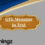 GTG Meaning in Text